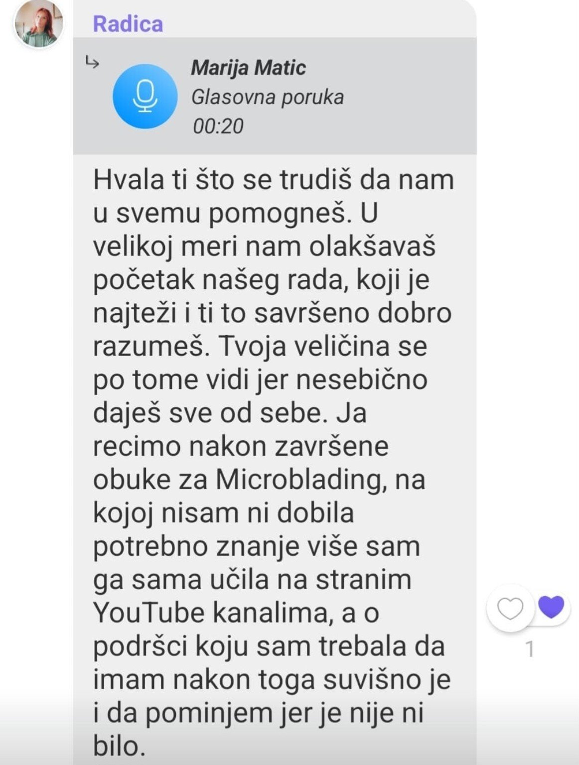 Originalna poruka polaznice: Hvala ti što se trudiš da nam u svemu pomogneš. U velikoj meri nam olakšavaš početak našeg rada, koji je najteži i ti to savršeno dobro razumeš. Tvoja veličina se po tome vidi jer nesebično daješ sve od sebe.